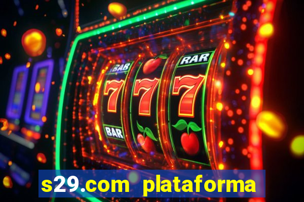 s29.com plataforma de jogos